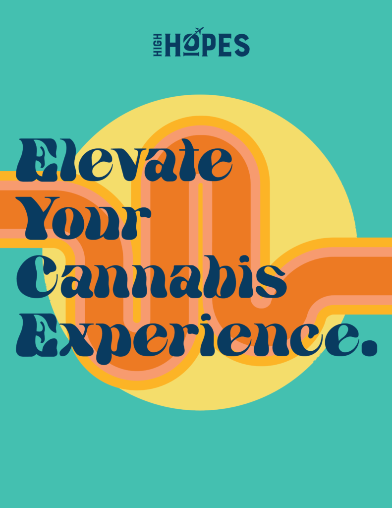 A teal backgrounds with a yellow circle in the middle, layered on top of the circle there is a multicolor waveform style lines. Text in the center of the poster reads: "Elevate your cannabis experience." High Hopes Dispensary’s logo is in the top center.